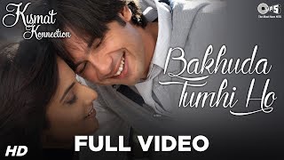 Bakhuda Tumhi Ho Full Video  Kismat Konnection  Shahid amp Vidya  Atif Aslam amp Alka Yagnik  Pritam [upl. by Fantasia771]