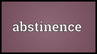 Abstinence Meaning [upl. by Odella15]