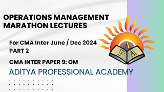 Operations Management Marathon Lecture 2  CMA Inter Group 2 Paper 9  ADITYA PROFESSIONAL ACADEMY [upl. by Riccio]