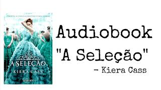 Audiobook  A Seleção  Capítulo 04 [upl. by Fergus]