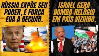 Rússia expõe seu poder e força EUA a recuar  Israel gera bombarelógio para país vizinho [upl. by Notled]