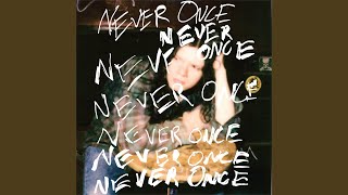 Never Once [upl. by Korney]