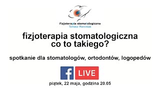 Fizjoterapia stomatologiczna  co to takiego Webinar dla stomatologów ortodontów logopedów [upl. by Ruhtracm]