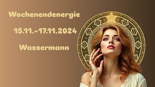 WOCHENENDENERGIE 151117112024 WASSERMANN ♒️ JA Die Bestätigung gefällter Entscheidungen [upl. by Queridas224]