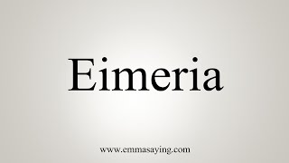 How To Say Eimeria [upl. by Areta]