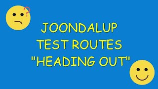 JOONDALUP DRIVING TEST ROUTES  HEADING OUT [upl. by Fraze865]