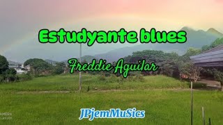 Estudyante blues Freddie Aguilar  JPjemPagaduanlyrics music video [upl. by Kellby]