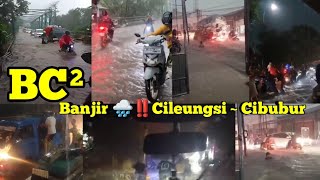 BC²  Banjir 🌧‼️Cileungsi  Cibubur [upl. by Morrissey598]