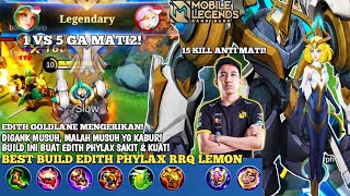 BEST BUILD EDITH PHYLAX RRQ LEMON MOBILELEGENDS  EDITH GOLDLANE MENGERIKAN EASY LEGENDARY [upl. by Hardman]