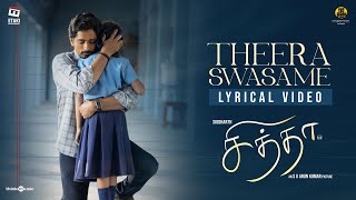 Theera Swasame Lyric Video  Chithha  Siddharth  SUArun Kumar  Dhibu Ninan Thomas  Etaki [upl. by Leumhs127]