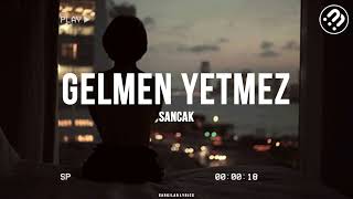 Sancak  Gelmen Yetmez slowed  reverb [upl. by Romito252]