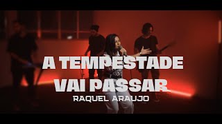 A TEMPESTADE VAI PASSAR  RAQUEL ARAUJO [upl. by Notpmah]