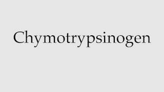 How to Pronounce Chymotrypsinogen [upl. by Uni]