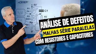 Análise de defeitos em malhas série paralelas com resistores e capacitores [upl. by Ocinemod]