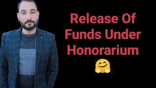 Release Of Funds Under Honorarium 🤗 [upl. by Jeffcott]