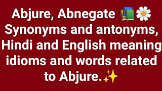 Hindi and English meaning synonyms and antonyms idioms and words related to Abjure and Abnegate 📚 [upl. by Aenitsirhc]