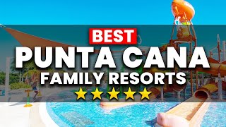 NEW  Top 6 BEST Family Resorts in PUNTA CANA For 20242025 [upl. by Kassey67]