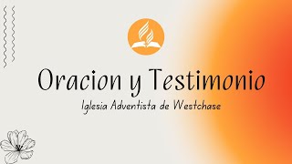 Oración y Testimonio  Wetschase SDA [upl. by Atrebor]