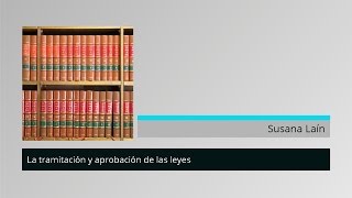 La tramitación y aprobación de las leyes [upl. by Ellenar780]