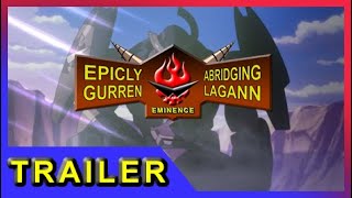 Epicly Abridging Gurren Lagann Eminence ➤ Series Trailer [upl. by Lladnor]