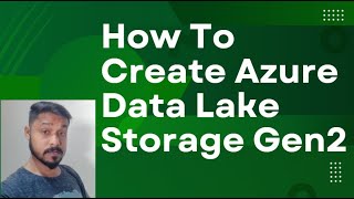 How To Create Azure Data Lake Storage Gen2 [upl. by Gualtiero]