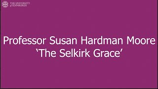 Professor Susan Hardman Moore  The Selkirk Grace [upl. by Lotson]