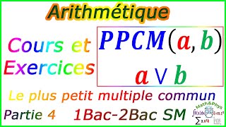 Arithmétique dans Z  PPCM  Cours sur Arithmétique  2 Bac SM  1 Bac SM  Partie 4 [upl. by Aneetsirhc]