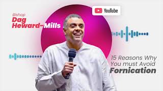 All About Fornication  15 Reasons Why You Must Avoid Fornication by Bishop Dag Heward Mills [upl. by Gnahc]