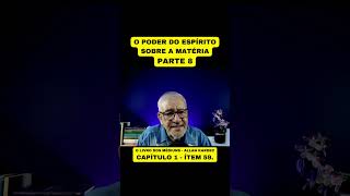 O PODER DO ESPÍRITO SOBRE A MATÉRIA  PARTE 8 [upl. by Anawit944]