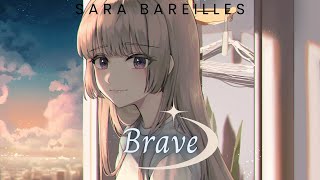 Nightcore  Brave Sara Bareilles Lyrics [upl. by Tsuda]