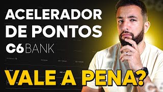 ACELERADOR DE PONTOS C6 BANK VALE A PENA COMO FUNCIONA [upl. by Hidie]