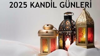 2025 Kandil Günleri  Kandil Tarihleri [upl. by Anatlus]