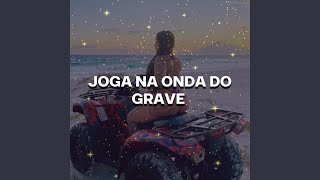 JOGA NA ONDA DO GRAVE Remix [upl. by Ert]