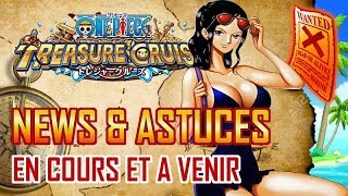 NEWS amp ASTUCES  ONE PIECE TREASURE CRUISE FR [upl. by Chavez]