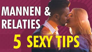 Mannen en relaties Deze 5 tips krijgen hem in een relatie [upl. by Mij]