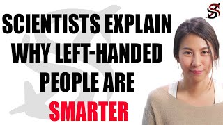 Scientists Explain Why LeftHanded People are Smarter than the Rest of us [upl. by Flan]