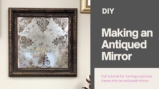 Making an Antiqued Mirror [upl. by Ecirtnahc]