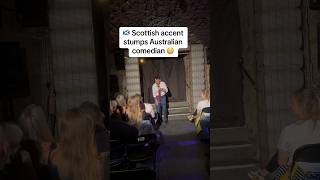 Scottish accent stumps Australian comedian edinburghfringe glasgow edinburgh scottishaccent [upl. by Ric]