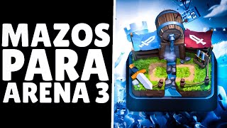 LOS 3 MEJORES MAZOS PARA ARENA 3 en Clash Royale [upl. by Eidas]