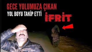 Paranormal olaylar Yolda Karşımıza ifritler çıktı Cinler peşimizden geldi [upl. by Aneeb200]