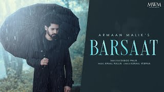 Armaan Malik  Barsaat Official Music Video  Amaal Mallik  Kunaal Vermaa  Daboo Malik [upl. by Yesak]