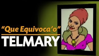 Telmary amp Habanasana  Que Equivocao Video Oficial [upl. by Eirallih]