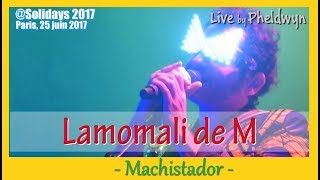 Lamomali de M feat Oxmo Puccino  Machistador  liveSolidays 2017 Paris 25 juin 2017 [upl. by Albin387]