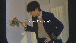 【和訳】imagine if  Gnash [upl. by Einafpets]