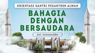 01 Bahagia dengan Bersaudara  Ustadz Ichsanuddin [upl. by Ecilegna418]