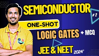 Semiconductors 2  Logic Gates amp MCQ PYQ  PHYSICS class 12 ONESHOT JEE amp NEET  by PWV [upl. by Ainet]