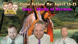 Come Follow Me  EnosWords of Mormon  THREE BROTHERS [upl. by Wendie]