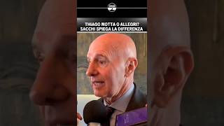 SACCHI spiega la differenza tra ALLEGRI e THIAGO MOTTA [upl. by Ardnosal]