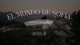 El mundo de sofía  Capítulo 3 [upl. by Viveca]