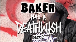 BAKER HAS A DEATHWISH PART 2 [upl. by Nnairda267]